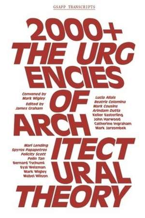 2000+ – The Urgenices of Architectural Theory de James Graham