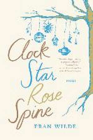 Clock Star Rose Spine de Fran Wilde