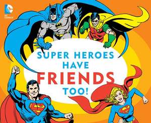 Super Heroes Have Friends Too! de Morris Katz