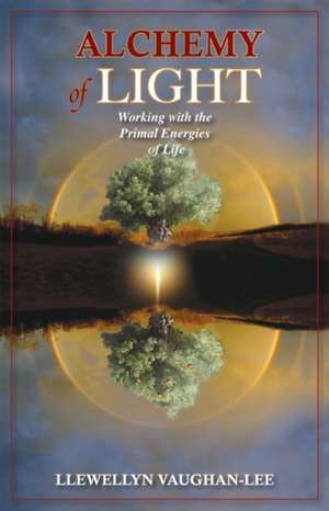 Alchemy of Light de Llewellyn Vaughan-Lee