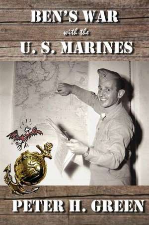 Ben's War with the U. S. Marines de Peter Green