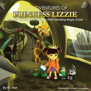 Princess Lizzie and the Time Travelling Magic Cloak de Van