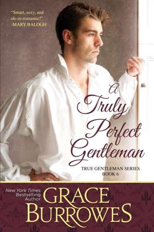 A Truly Perfect Gentleman de Grace Burrowes