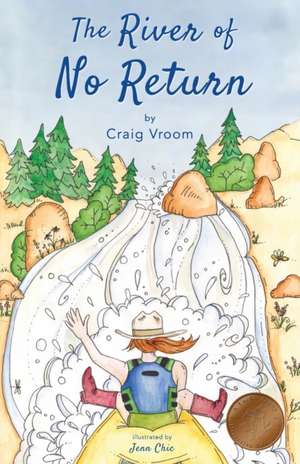 The River of No Return de Craig Vroom