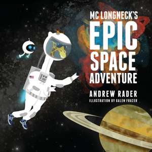 MC Longneck's Epic Space Adventure de Andrew Rader