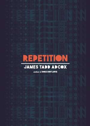 Repetition de James Tadd Adcox