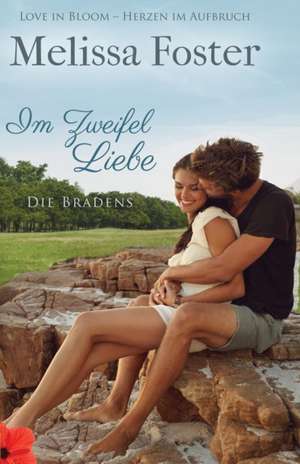 Im Zweifel Liebe: Die Bradens in Trusty, Co, Band 3 de Melissa Foster