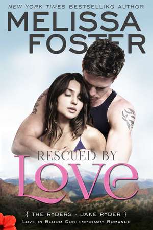 Rescued by Love (Love in Bloom: The Ryders): Jake Ryder de Melissa Foster