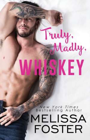 Truly, Madly, Whiskey de Melissa Foster