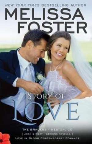 Story of Love (Josh & Riley, Wedding) de Melissa Foster