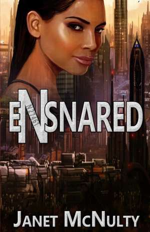 Ensnared de Janet Mcnulty