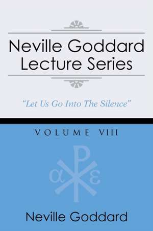 Neville Goddard Lecture Series, Volume VIII de Neville Goddard