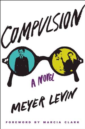 Compulsion: A Novel de Meyer Levin