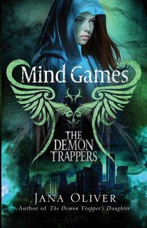 Mind Games: A Demon Trappers Novel de Jana Oliver