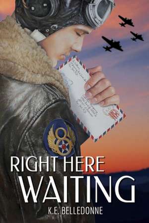 Right Here Waiting de K. E. Belledonne