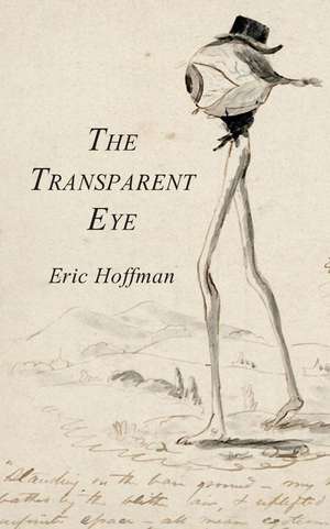 The Transparent Eye de Eric R. Hoffman