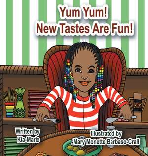 Yum Yum! New Tastes are Fun! de Kia Marie Haselrig-Oparah