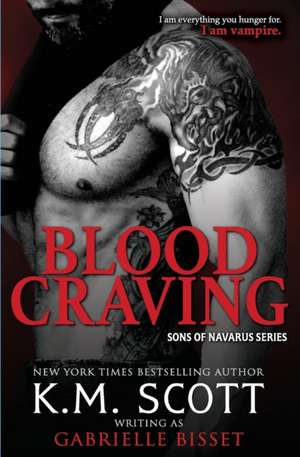 Blood Craving: Sons of Navarus #5 de K. M. Scott