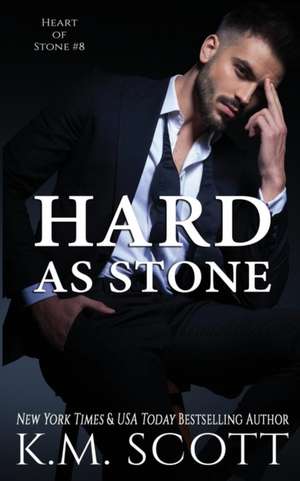 Hard As Stone de K. M. Scott