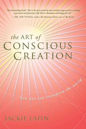 The Art of Conscious Creation de Jackie Lapin