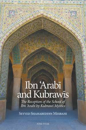 Ibn 'Arabi and Kubrawis de Seyyed Shahabeddin Mesbahi