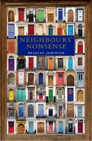 Neighbours' Nonsense de Bradley Jamieson