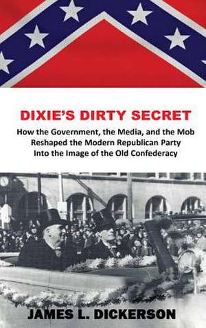 Dixie's Dirty Secret de James L. Dickerson