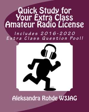 Quick Study for Your Extra Class Amateur Radio License de Aleksandra Rohde