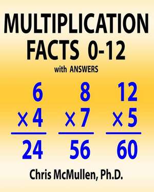 Multiplication Facts 0-12 with Answers: Improve Your Math Fluency Worksheets de Chris Mcmullen