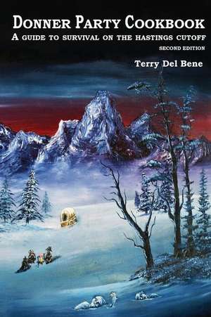 Donner Party Cookbook de Terry Del Bene