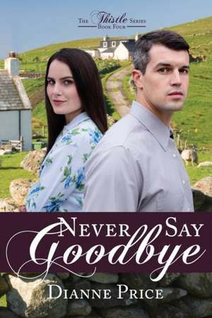 Never Say Goodbye de Dianne Price