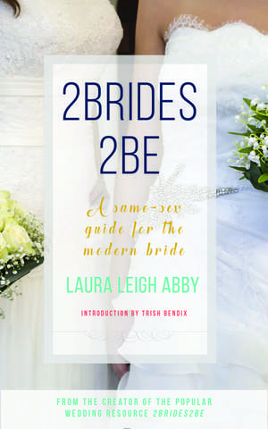 2Brides 2Be de Laura Leigh Abby