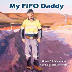 My FIFO Daddy de Aimee O'Brien