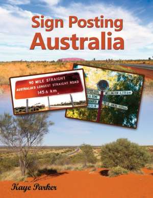 Sign Posting Australia de Kaye Parker