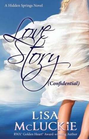 Love Story (Confidential) de Lisa McLuckie