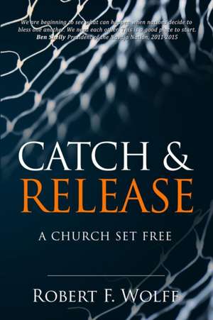 Catch & Release de Robert F. Wolff