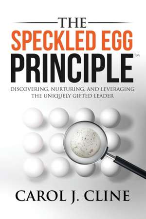 The Speckled Egg Principle de Carol J. Cline