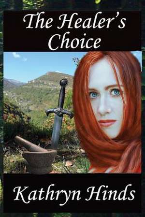 The Healer's Choice de Kathryn Hinds