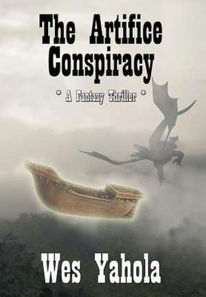 The Artifice Conspiracy de Wes Yahola