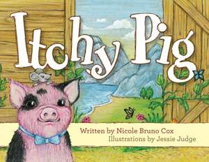 Itchy Pig de Nicole Bruno Cox