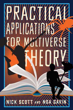 Practical Applications for Multiverse Theory de Noa Gavin