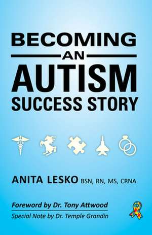 Becoming an Autism Success Story: Anita Lesko de Anita Lesko