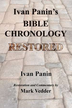 Ivan Panin's Bible Chronology Restored de Ivan Panin