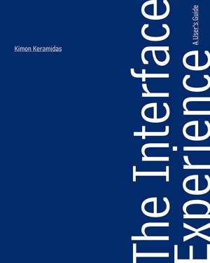 Keramidas, K: Interface Experience - A User`s Guide