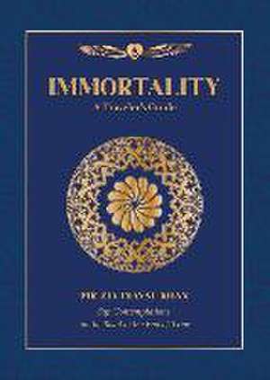 Immortality: A Traveler's Guide de Pir Zia Inayat Khan