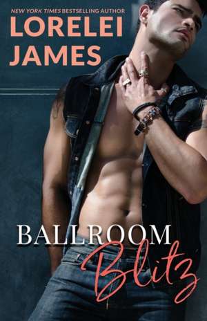 Ballroom Blitz de Lorelei James