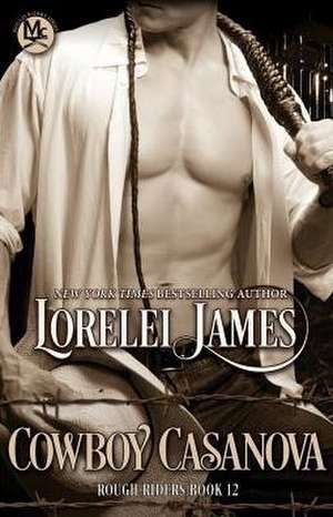 Cowboy Casanova de Lorelei James