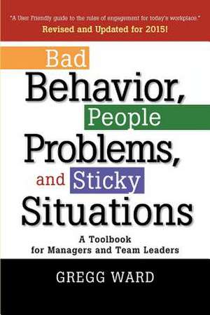 Bad Behavior, People Problems and Sticky Situations de Gregg Ward