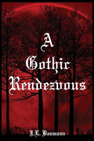 A Gothic Rendezvous de J. L. Baumann