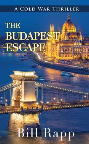 Budapest Escape de Bill Rapp